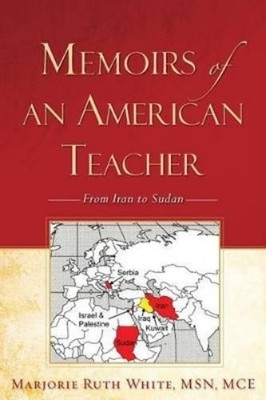 Marjorie Ruth White Memoirs of an American Teacher (Taschenbuch)