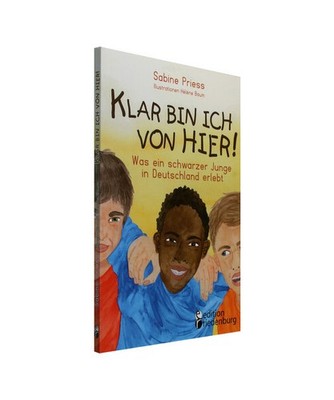 Klar bin ich von hier! Was ein schwarzer Junge in Deutschland erlebt 