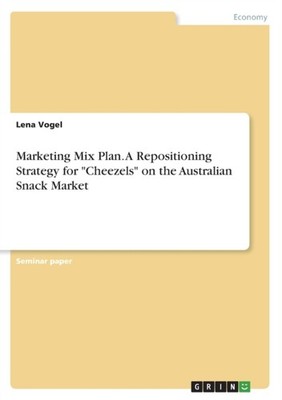 Vogel - Marketing Mix Plan. A Repositioning Strategy for Cheezels on - X555z