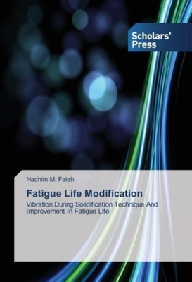 Fatigue Life Modification Nadhim M. Faleh