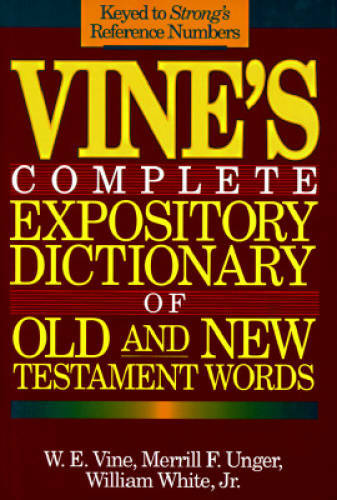 Vine's Complete Expository Dictionary of Old and New Testment Words ( Key - GOOD