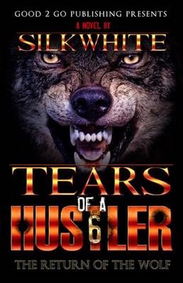 Tears of a Hustler 6: The Return of the Wolf by White