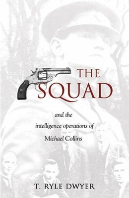 The Squad: And the Intelligence Operations of Micha... by T.Ryle Dwyer Paperback
