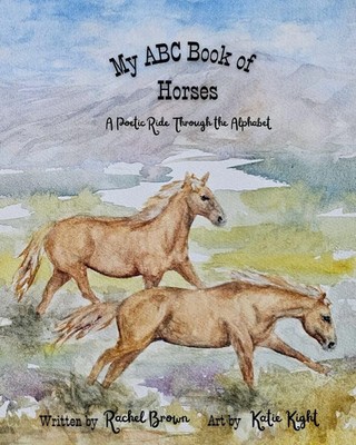 My ABC Book of Horses A Poetic Ride Through the Alphabet Brown Taschenbuch 2025