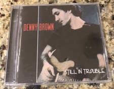 Still in Trouble by Denny Brown (CD, Nov-1994, Avenue Records) New & Sealed