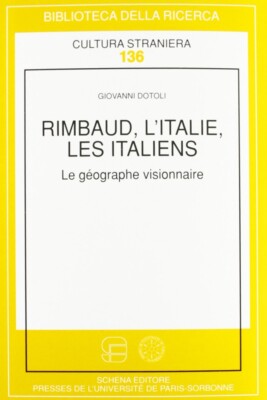 Rimbaud, Italien, Italiener. Der visionäre Geograph - [Schena Editore]