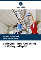 Marcel Pomohaci (U. A.) | Volleyball Und Coaching Im Volleyballspiel | Buch
