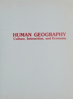 Human Geography : Culture, Interaction, and Economy Hardcover