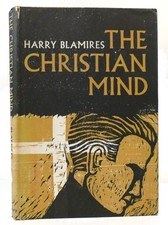 Harry Blamires THE CHRISTIAN MIND  1st Edition 1st Printing
