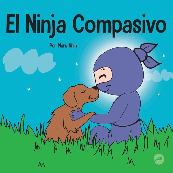 El Ninja Compasivo | Mary Nhin | Taschenbuch | Ninja Life Hacks Spanish | 2022-image