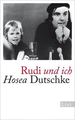 Rudi und ich Hosea Dutschke. Aus dem Dän. von Nina Hoyer Dutschke, Hosea: