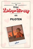 Alexander Schmid | Eine LiebeserkläRung An Piloten | Taschenbuch | Deutsch