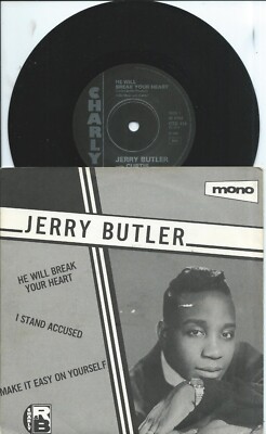 Jerry Butler:He will break your heart/I stand accused/Make it easy on yourself
