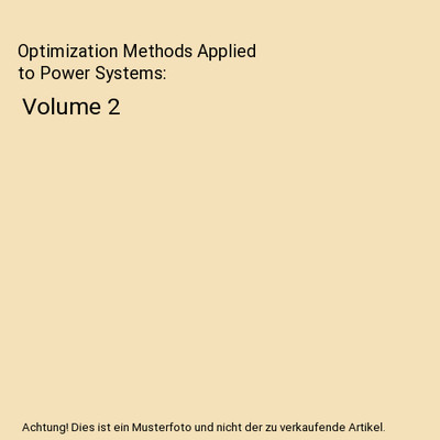 Optimization Methods Applied to Power Systems: Volume 2