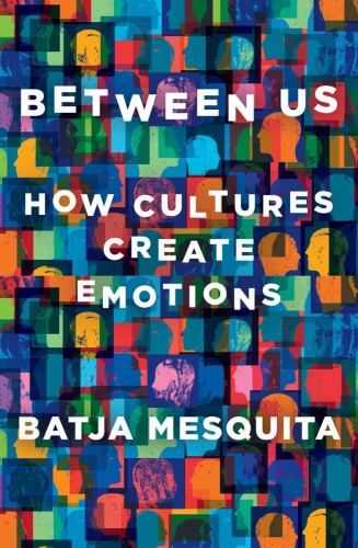 Between Us: How Cultures Create Emotions - Picture 1 of 1