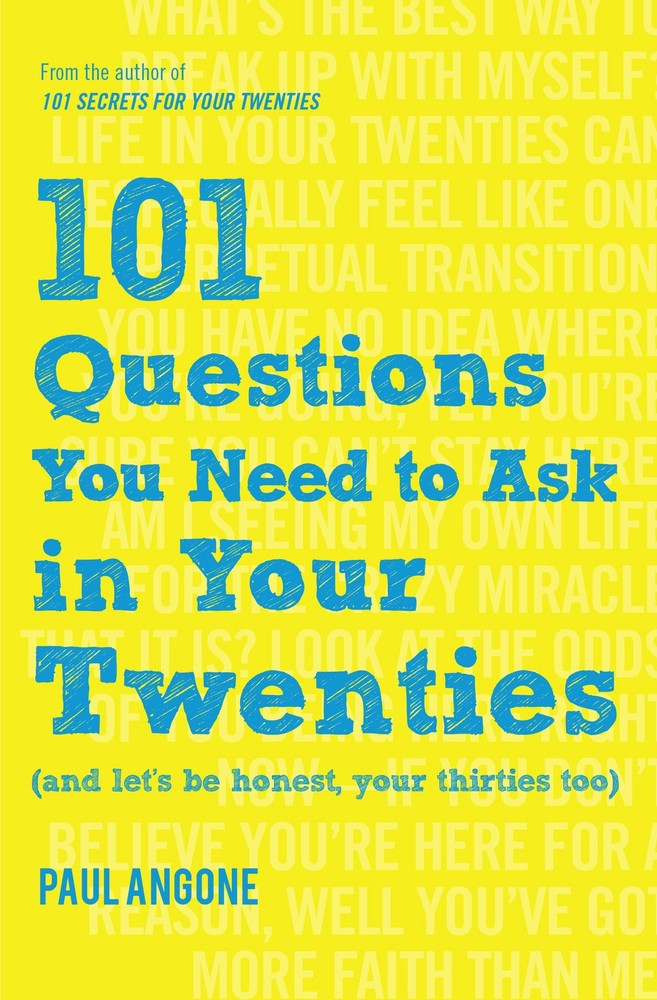 101 Questions You Need to Ask in Your Twenties: (And Let's Be Honest, Your T...