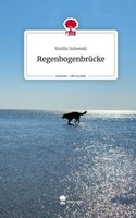 RegenbogenbrüCke. Life Is A Story - Story.One Emilia Sulowski
