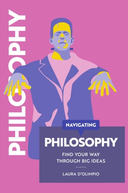 Navigating Philosophy : Find Your Way Through Big Ideas Laura D'olimpio - Image 4