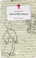 Qu Feigenbauma | How To Kill A Person. Life Is A Story - Story.One | Buch (2024)