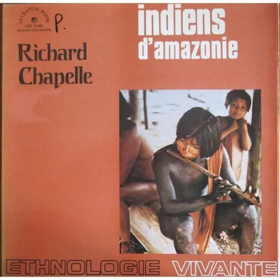 LP Richard Chapelle , Jacques Marion Indiens DAmazonie GATEFOLD NEAR MINT