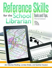 Reference Skills for the School Librarian : Tools and Tips, 3rd E