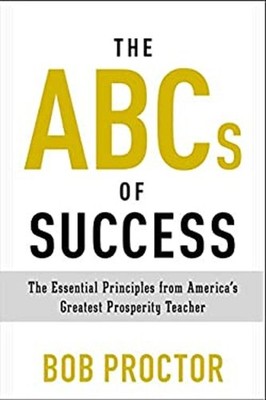 The ABCs of Success : The Essential Principles from America's Gre