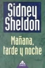 Manana, Tarde Y Noche by Sidney Sheldon