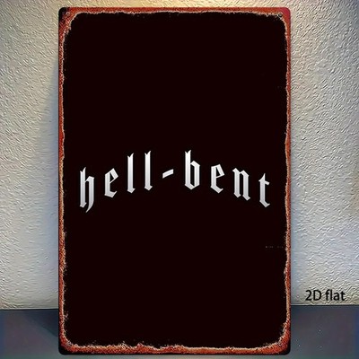 Metal Sign Hell-Bent Text Art 8x12 Inches 2D Flat