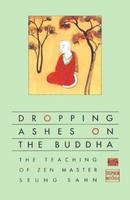 Dropping Ashes On The Buddha | The Teachings Of Zen Master Seung Sahn | Mitchell