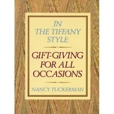 In the Tiffany Style : Gift Giving for All Occasions Paperback Na