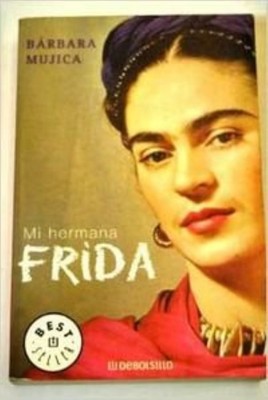Mi Hermana Frida (Best Selle), Barbara Mujica, Good Book