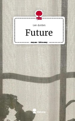 Future. Life is a Story - story.one Lee-Jordan