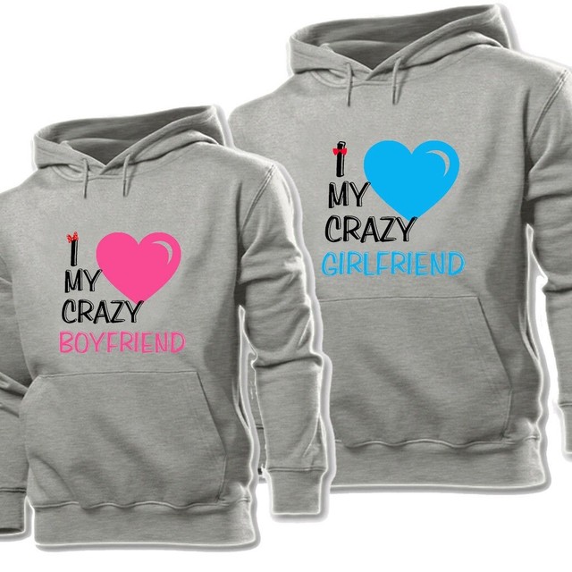 I Love My Crazy Boyfriend Girlfriend Print Sweatshirt Couple Hoodies