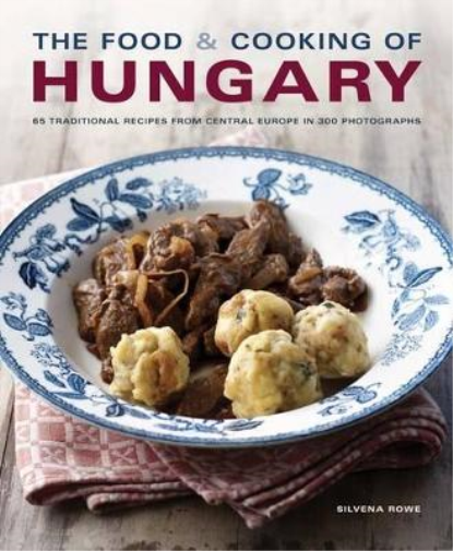 Silvena Rowe Food and Cooking of Hungary (Copertina rigida)