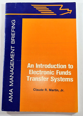 An Introduction to Electronic Funds Transfer System | Claude R Martin Jr Book T.