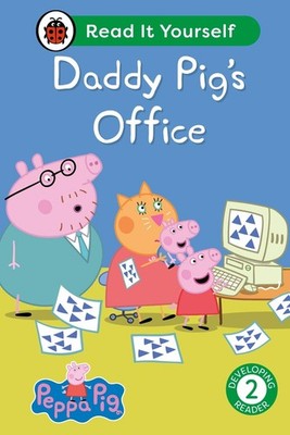 Peppa Pig Daddy Pig's Office: Read It Yourself - Level 2 Developing Reader by La