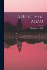 Edward Albert Gait A History of Assam (Paperback) (UK IMPORT)