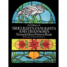 Sidelights, Fanlights, Transoms Stained Glass Pattern Book