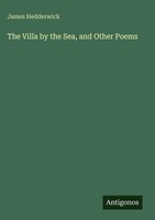 James Hedderwick | The Villa By The Sea, And Other Poems | Buch | Englisch