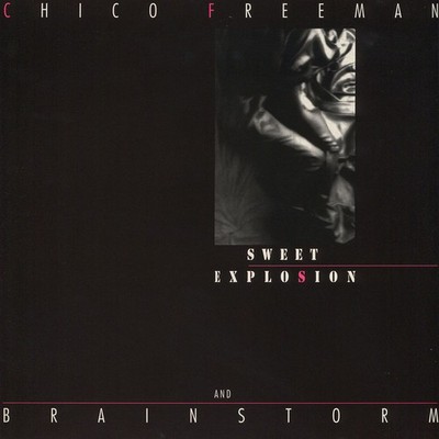 Chico Freeman & Brainstorm - Sweet Explosion (Vinyl LP - 2013 - EU - Original)
