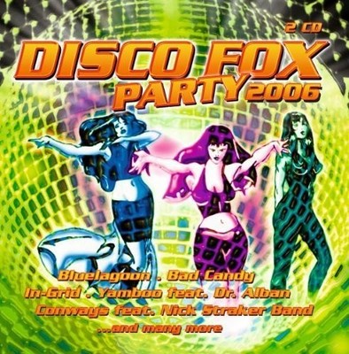Disco Fox Party 2006 - 2 CD - Conways feat. Nick Straker Band