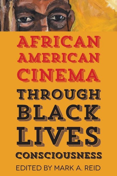 Mark A Reid | African American Cinema Through Black Lives Consciousness | Buch-image