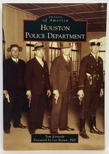 Houston Police Department Images Of America by Tom Kennedy 2012 Photo Book