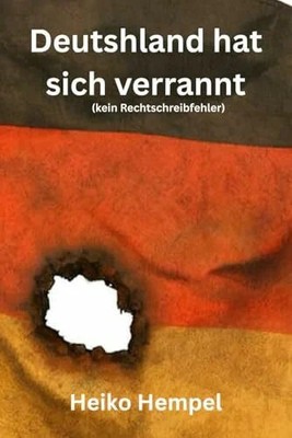 Deutshland hat sich verrannt (kein Buch Independently published