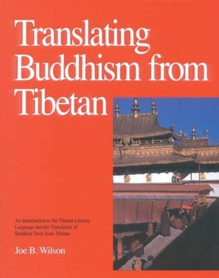 Translating Buddhism from Tibetan: Introduction to... by Wilson, Joe B. Hardback