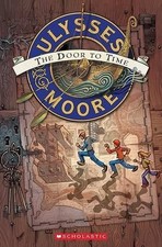 Ulysses Moore: The Door to Time by Baccalario, Pierdomenico 0439774381