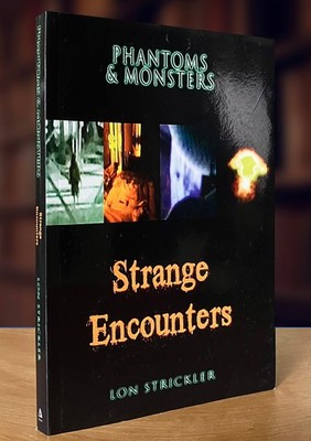 Phantoms & Monsters: Strange Encounters by Lon Strickler  (2016 PB) Like New