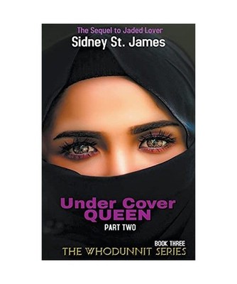 Under Cover Queen - Sequel to Jaded Lover, Sidney St. James