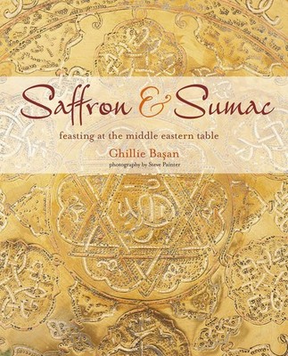 Saffron & Sumac: Feasting at the Middle Eastern Table - hardcover Basan, Ghi...