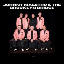 Johnny and the Brook - Johnny Maestro and the Brooklyn Bridge - LIVE! [New CD]